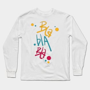 Bla bla bla cartoon Long Sleeve T-Shirt